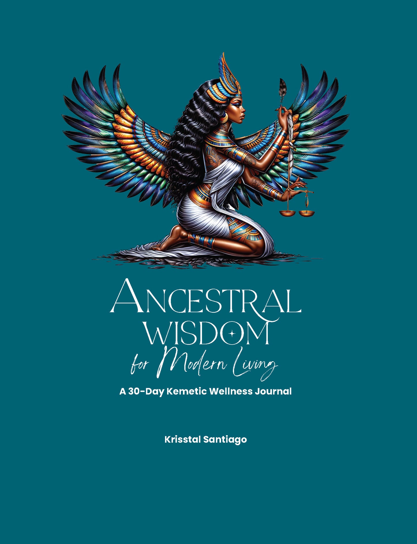Ancestral Wisdom for Modern Living: A 30-Day Kemetic Wellness Journal